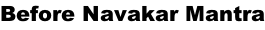 Before Navakar Mantra